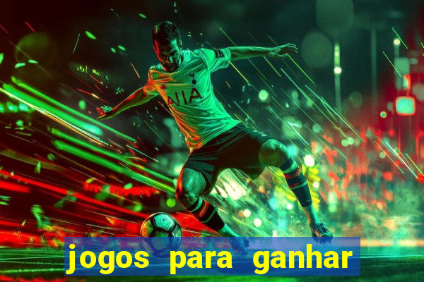 jogos para ganhar dinheiro sem aposta